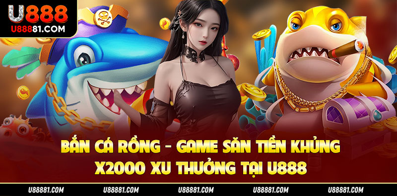 bắn cá rồng u888